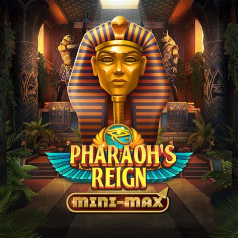 Pharaohs Reign Mini Max Bwin